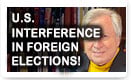 U.S. Interference In Foreign Elections – History Video!