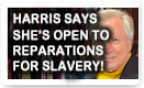 Harris Says She's Open To Reparations For Slavery