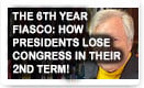 The 6th Year Fiasco: How Presidents Lose Congress In Their 2nd Term – History Video!