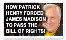 How Patrick Henry Forced James Madison To Pass The Bill Of Rights – History Video!